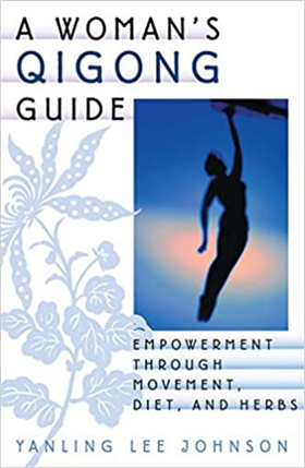 9781886969834-Woman's Qigong guide: empowerment through movement, diet, and herbs.